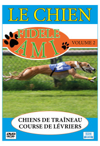 Chien, fidèle ami (Le) - Volume 2 - Chiens de traîneau - Course de lévriers