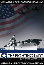 Seconde Guerre mondiale en couleur (La) - The Fighting Lady - Histoire d'un porte-avion américain