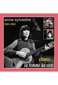 Anne Sylvestre chante... la femme du vent (1961-1962)