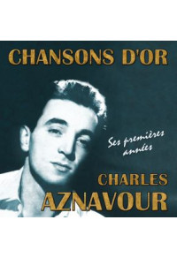 Chansons d'or : Charles Aznavour, ses premières années