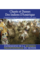 Chants et Danses des Indiens d'Amérique - Patrimoine de la musique traditionnelle du monde