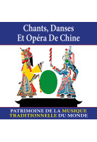Chants, danses et opéra de Chine - Patrimoine de la musique traditionnelle du monde