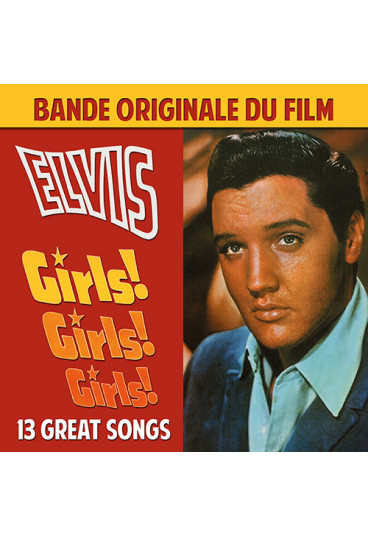 Elvis Presley : Girls! Girls! Girls!