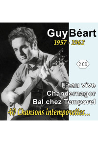 Guy Béart - 1957 - 1962 : 40 chansons intemporelles...