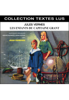 Jules Verne : Les enfants du capitaine Grant (Collection Textes Lus)