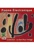 Le Son Pour l'Image Vol. 30 : Poème Électronique