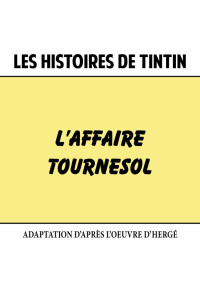 Les Histoires de Tintin : L'Affaire Tournesol