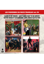 Les pionniers du Rock Français vol. 04 : Claude et ses Tribuns - Gary "L'Ange noir" et ses Démons - Olivier Despax et...