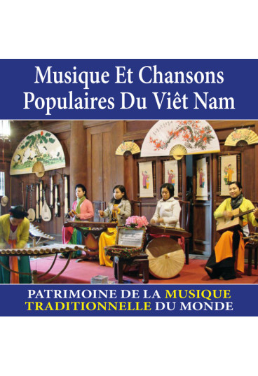 Musique et chansons populaires du Viêt-Nam - Patrimoine de la musique traditionnelle du monde