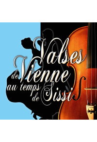 Valses de Vienne au temps de Sissi