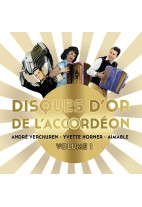Disques d'or de l'accordéon - Volume 1 - André Verchuren, Yvette Horner et Aimable