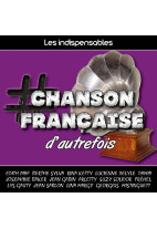 Les indispensables : chanson française d'autrefois