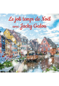 Le joli temps de Noël avec Jacky Galou