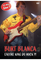 Burt Blanca, l'autre King du Rock !!! - 33 hits live - 33 hits Live !